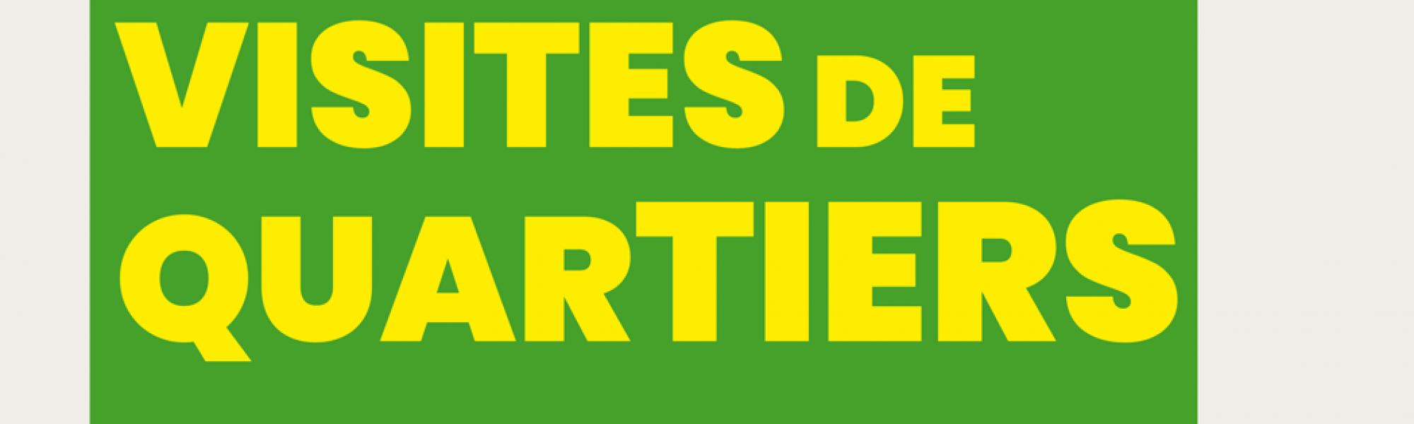 Visites de quartiers