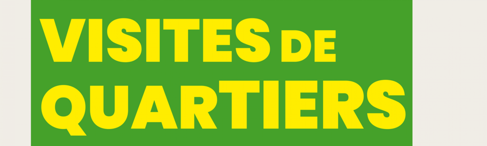 Visites de quartiers