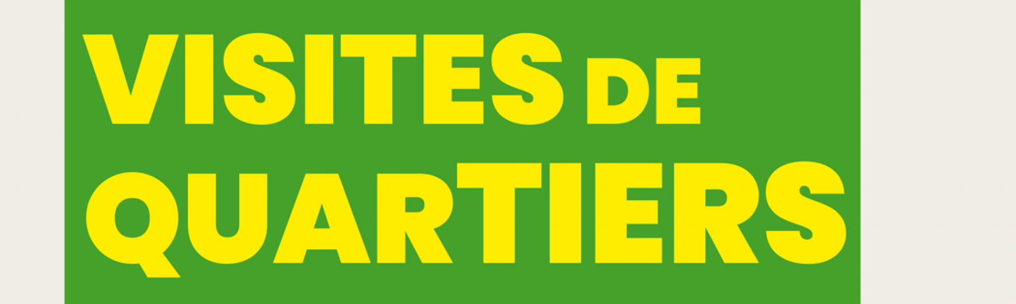 Visites de quartiers