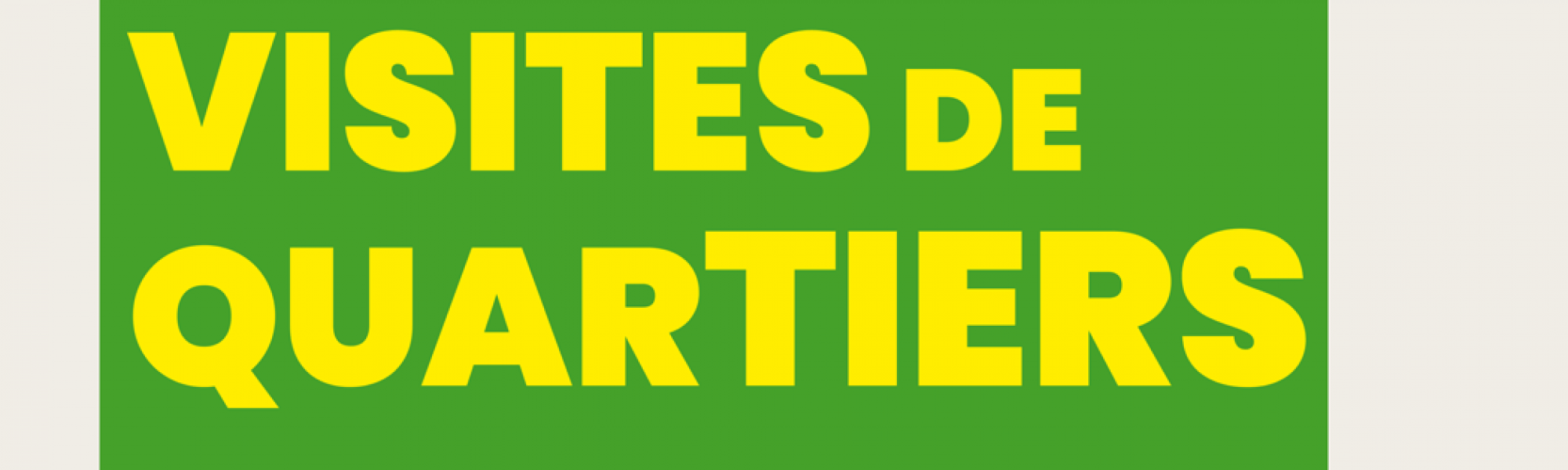 Visites de quartiers